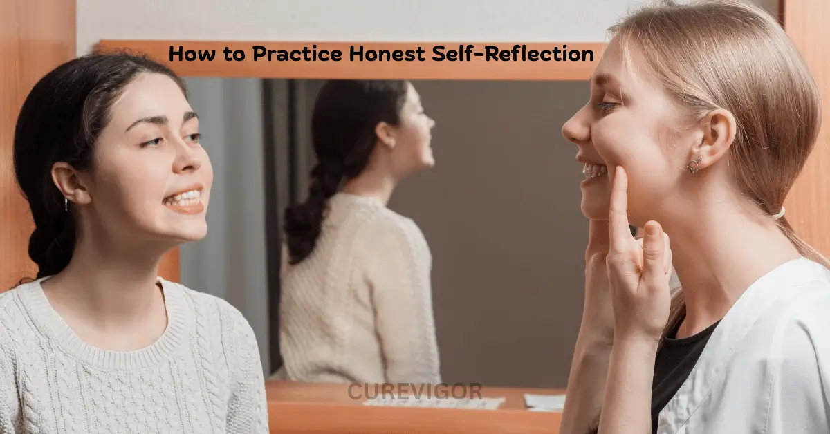 Practice Honest Self-Reflection