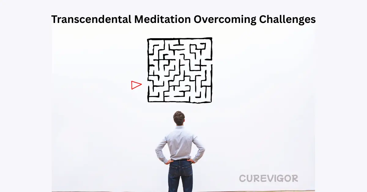 Transcendental Meditation: Overcoming Challenges