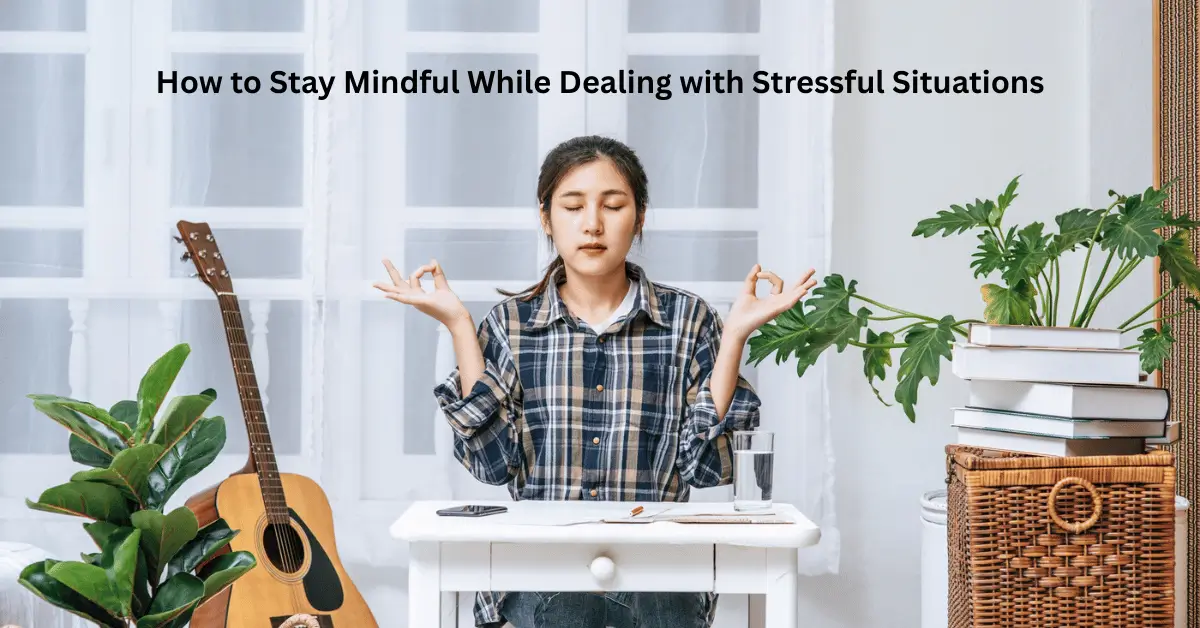 How to Stay Mindful