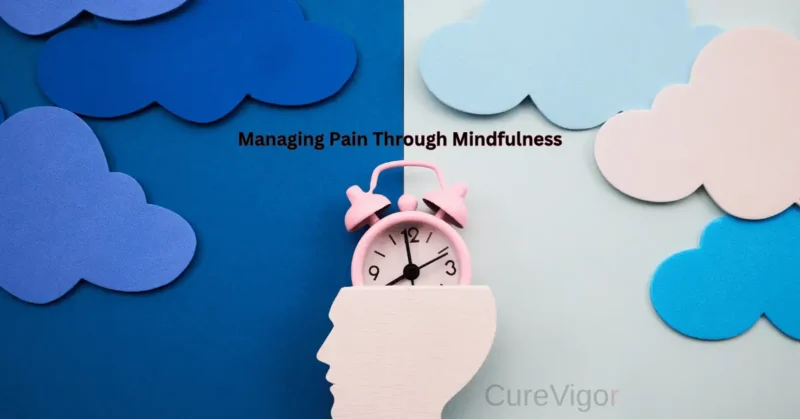 Managing Pain Through Mindfulness