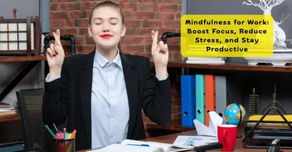 Mindfulness for Work