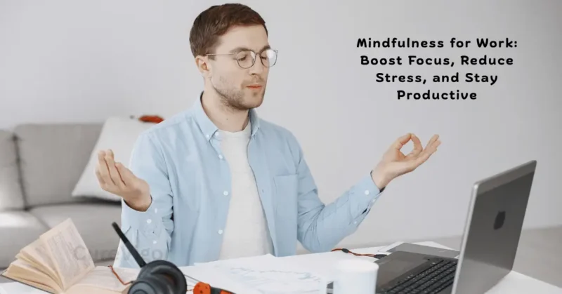 Mindfulness in the workplace