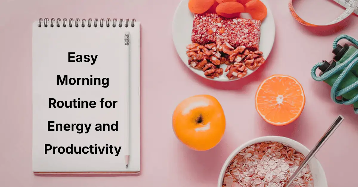 Easy Morning Routine for Energy