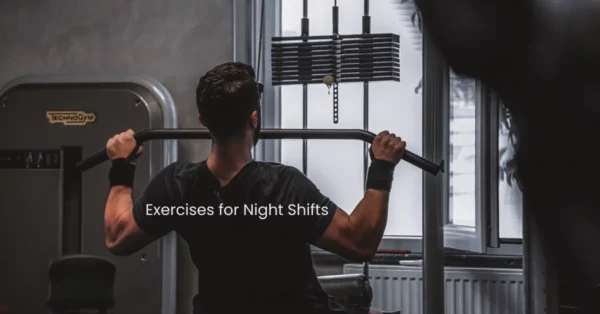Exercises for Night Shifts