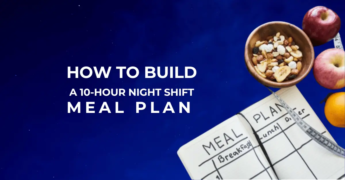 10-hour night shift meal plan