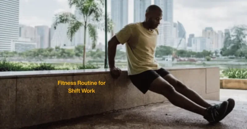 Fitness Routine for Shift Work