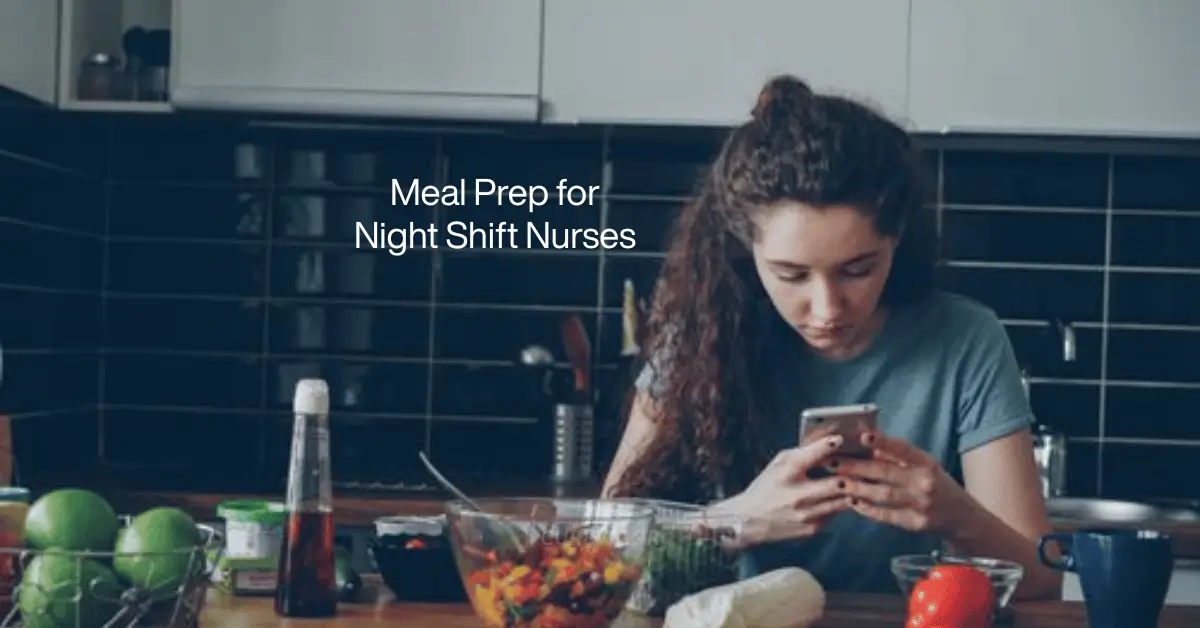Meal Prep for Night Shift Nurse