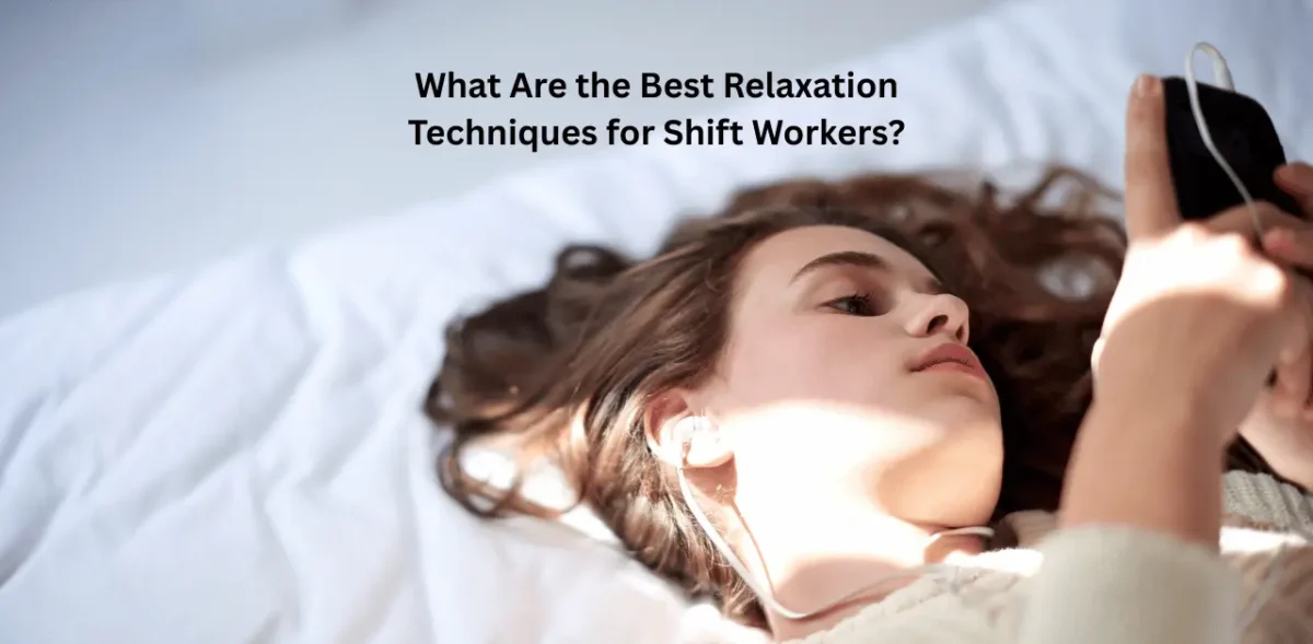 Relaxation Techniques for Shift Workers