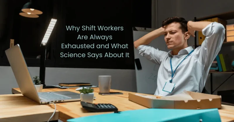Why Shift Workers Are Always Exhausted