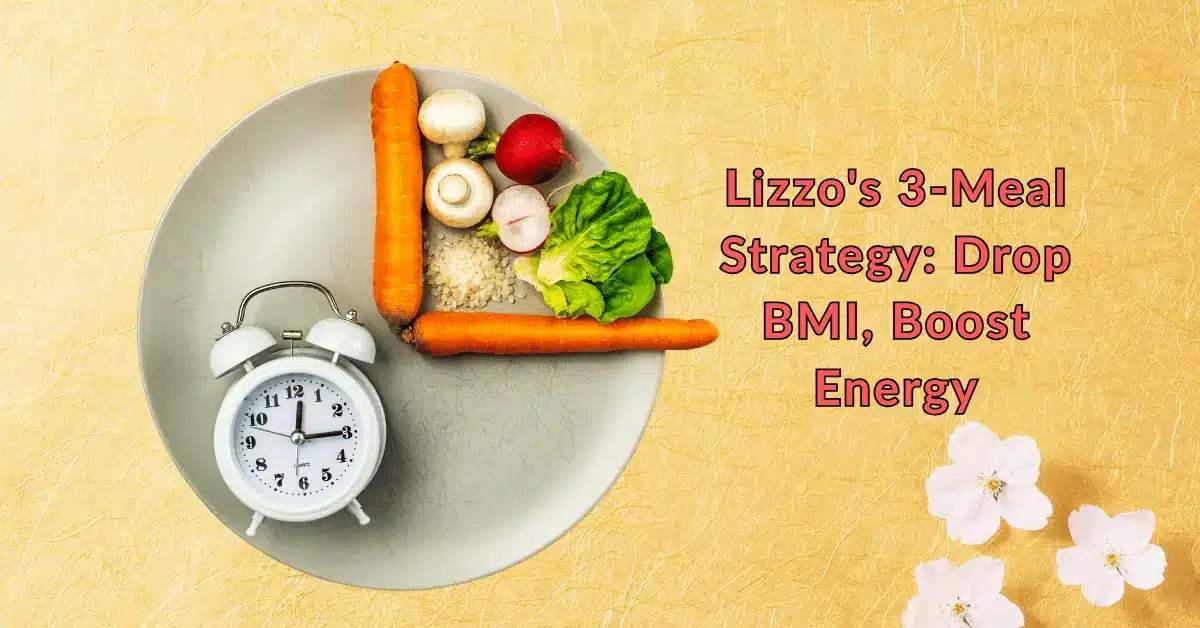 3 Meal Strategy CureVigor Lizzo’s Weight Loss