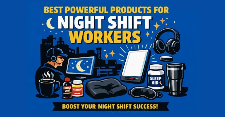 Best Powerful Products for Night Shift Workers