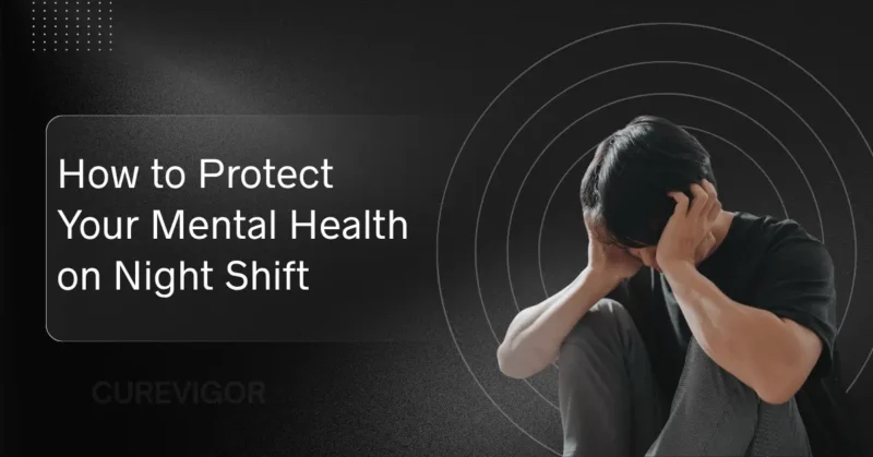 How to Protect Your Mental Health on Night Shifts